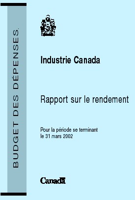 Industrie Canada Rapport sur le rendement pour la priode se terminant le 31 mars 2002
