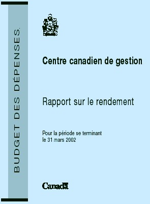 Centre canadien de gestion Rapport sur le rendement pour la priode se terminant le 31 mars 2002