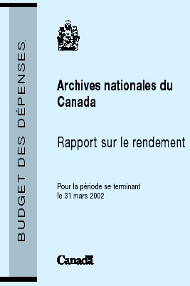 Archives nationales du Canada Rapport sur le rendement pour la priode se terminant le 31 mars 2002