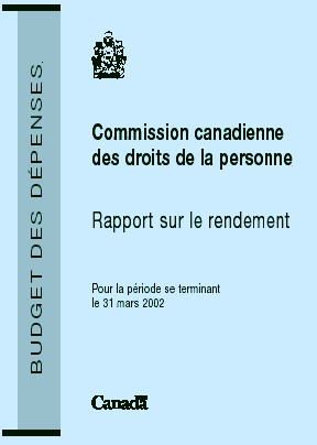 Commission canadienne des droits de la personne Rapport sur le rendement pour la priode se terminant le 31 mars 2002