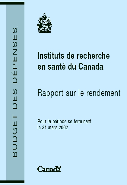Instituts de recherche en sant du Canada Rapport sur le rendement pour la priode du 1er avril 2001 au 31 mars 2002