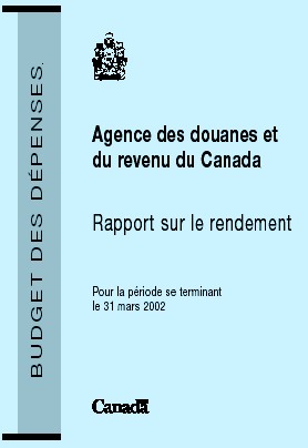 Agence des douanes et du revenu du Canada Rapport sur le rendement 2001-2002