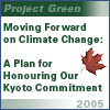 Project Green - Moving Forward on Climate Change: A Plan for Honouring our Kyoto Commitment