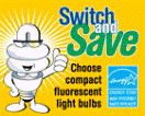 Switch and Save: Choose compact Fluorscent light bulbs