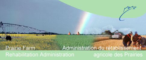 Prairie Farm Rehabilitation Administration / Administration du rtablissement agricole des Prairies