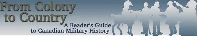 Banner: From Colony to Country: A Reader's Guide to Canadian Military History
