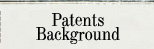 Patents Background