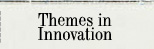 Themes in Innovation