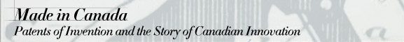 Banner: Made in Canada - Patents of Invention and the Story of Canadian Innovation