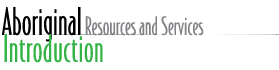 Banner: Aboriginal Resources and Services - Introduction
