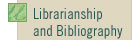 Librarianship and Bibliography