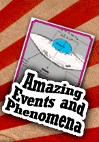 Amazing Events and Phenomena