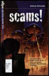 Book cover of SCAMS!: TEN STORIES THAT EXPLORE SOME OF THE MOST OUTRAGEOUS SWINDLERS AND TRICKSTERS OF ALL TIMES, 2004