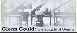 Glenn Gould: The Sounds of Genius