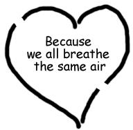 Because we all breathe the same air.