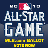 2010 All-Star Game MLB.com Ballot - Vote Now
