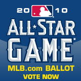 2010 All-Star Game MLB.com Ballot - Vote Now