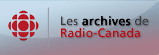 Les Archives de Radio-Canada