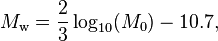 M_\mathrm{w} = {\frac{2}{3}}\log_{10}(M_0) - 10.7,