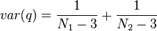  var( q ) = \frac{ 1 }{ N_1 - 3 } + \frac{ 1 }{ N_2 -3 } 