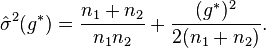 \hat{\sigma}^2(g^*) = \frac{n_1+n_2}{n_1 n_2} + \frac{(g^*)^2}{2(n_1 + n_2)}.
