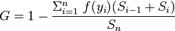 G = 1 - \frac{\Sigma_{i=1}^n \; f(y_i)(S_{i-1}+S_i)}{S_n}