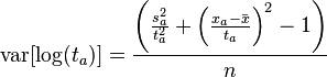  \operatorname{var} [ \log ( t_a ) ] = \frac{ \left( \frac{ s_a^2 } { t_a^2 } + \left( \frac{  x_a - \bar{ x } } { t_a } \right) ^2 - 1 \right) } { n }