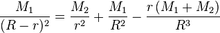 \frac{M_1}{(R-r)^2}=\frac{M_2}{r^2}+\frac{M_1}{R^2}-\frac{r\left(M_1+M_2\right)}{R^3}