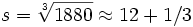  s = \sqrt[3]{1880} \approx 12+1/3 