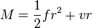 M = \frac{1}{2}fr^2 + vr