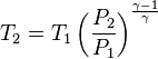  T_2 = T_1 \left( \frac{P_2}{P_1} \right)^{\frac{\gamma-1}{\gamma}} 