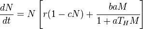 
\frac{dN}{dt}=N\left[r(1-cN)+\cfrac{baM}{1+aT_H M}\right]
