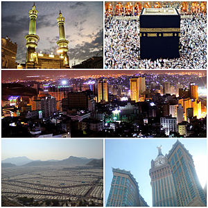 Clockwise from top left: Minarets, the Kaaba, Mecca skyline, Abraj Al Bait, and Mina