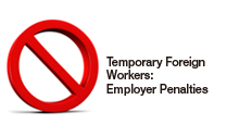 Temporary Foreign Workers: Employer Penalties