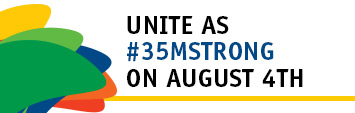 Unite as 35 million strong on August 4 using the #35Mstrong hashtag