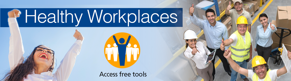 tab 6 Healthy workplaces: access free tools