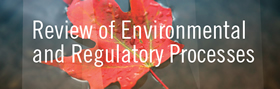 Review of Environmental and Regulatory Processes