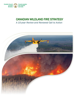 Canadian Wildland Fire Strategy. A 10-year review and renewed call to action.