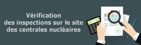 Vérification des inspections sur le site des centrales nucléaires