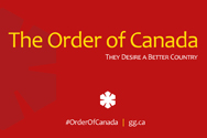 The Order of Canada - they desire a better country