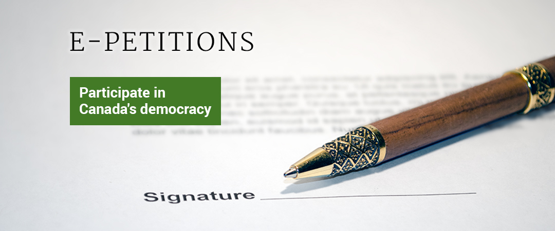 E-Petitions - Participate in Canada's democracy