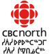 CBC North - Radio and television services in English, French and eight Aboriginal languages.