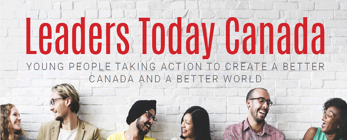 Leaders Today Canada - Young people taking action to create a better Canada and the world 
