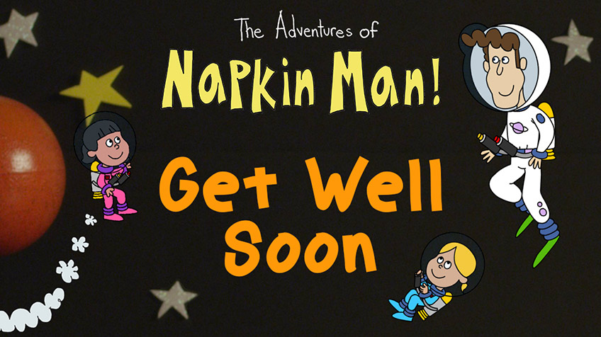 Napkin Man: Get Well Soon