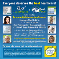 Everyone deserves the best healthcare!etoethe cureTMBest Bestwe areTheratronicsCureFOUNDATIONinvite you to aCommunity Information SessionSaturday, May 12, 201811:00 am 2:30 pmBest Theratronics Conference Room413 March Road, Ottawa, ON K2K 0E411:00 am 12:00 pm Registration & lightlunch will be provided12:00 pm 1:30 pm Presentation1:30 pm -2:30 pmQ/A session & coffee/teaTo RSVP, e-mail: clemens.schroder@theratronics.caPre-registration is required for security clearance.Please include in your email names of all who will be attending.Parking is available on site.For more info, please visit www.theratronics.ca. one sWorld0Best Theratronics Ltd. is a Medical Device Manufacturer and Class 1B Facilityregulated by the CNSC, USNRC, Health Canada and the FDA. At Best Theratronicswe are committed to the health and safety of our employees, neighbors,community and the environment. Our goal is to be transparent and to ensure thatinformation related to CNSC licensed activities at our Ottawa facility is effectivelycommunicated to the public.healthcare for everyoneTeamBestYour True PartnerThe Bes
