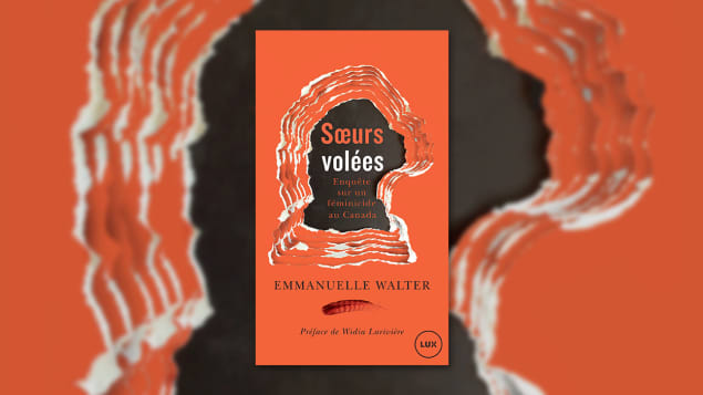 La couverture du livre « Soeurs volées, enquête sur un féminicide au Canada » d'Emmanuelle Walter