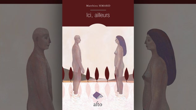 La couverture du livre « Ici, ailleurs » de Matthieu Simard