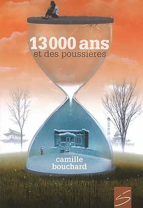 13 000 ans et des poussières de Camille Bouchard