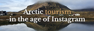 Arctic tourism in the age of Instagram