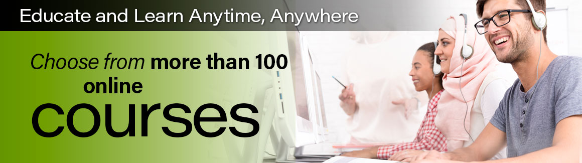 tab 1 Educate and learn anytime, anywhere. Choose from more than 100 online courses.